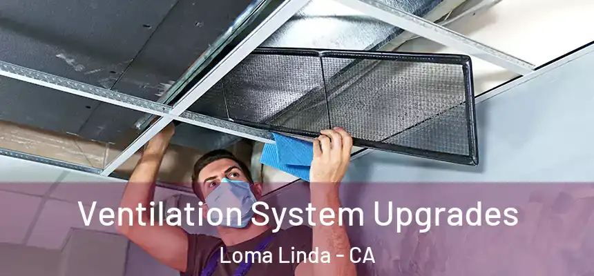  Ventilation System Upgrades Loma Linda - CA